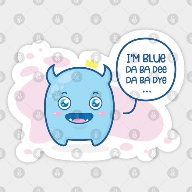 I'm blue (da ba dee da ba dye) - pink Sticker by geep44